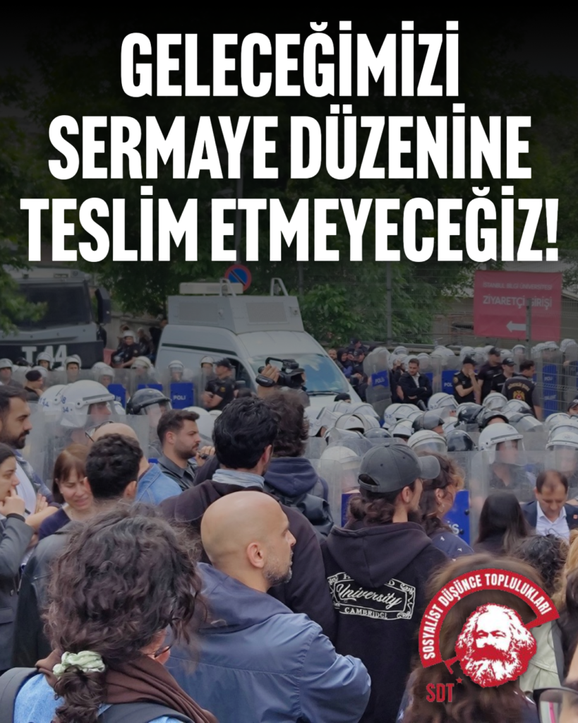 GELECEĞİMİZİ SERMAYE DÜZENİNE TESLİM ETMEYECEĞİZ!