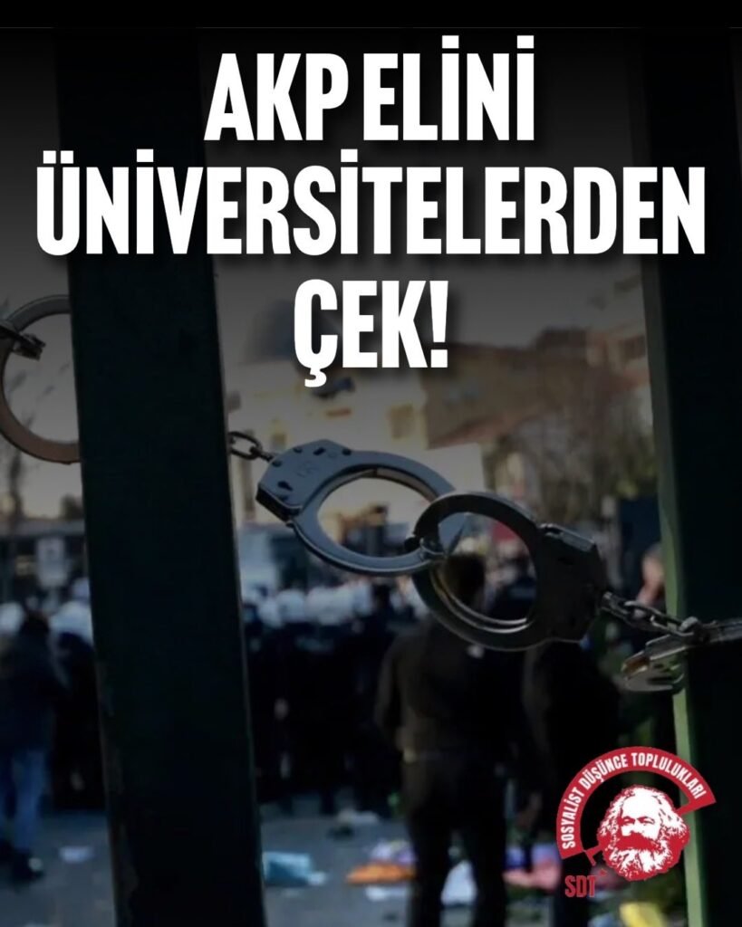 AKP Elini Üniversitelerden Çek! Gözaltına Alınan Üniversiteliler Serbest Bırakılsın!