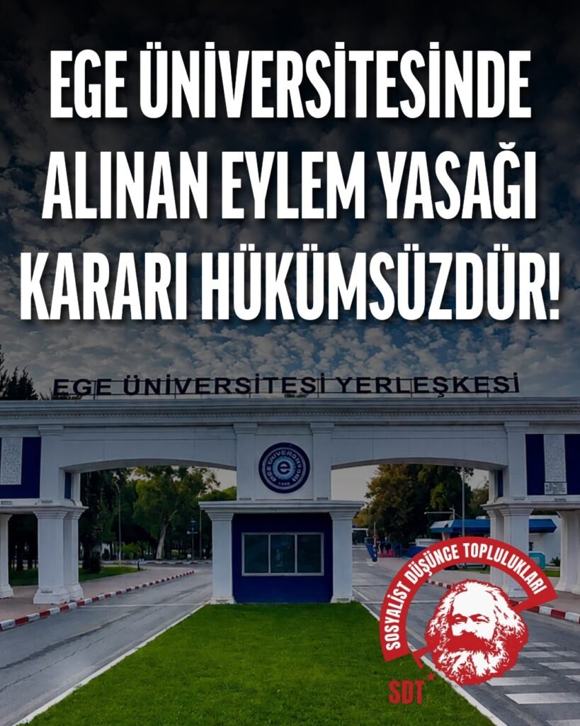 Ege Üniversitesinde Alınan Eylem Yasağı Kararı Hükümsüzdür!