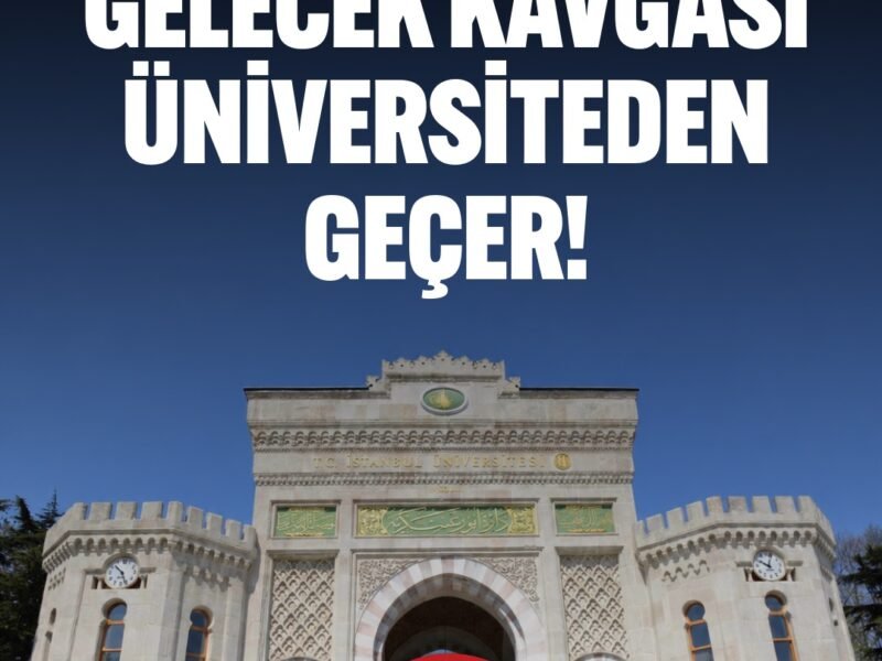 MEMLEKET VE GELECEK KAVGASI ÜNİVERSİTEDEN GEÇER!