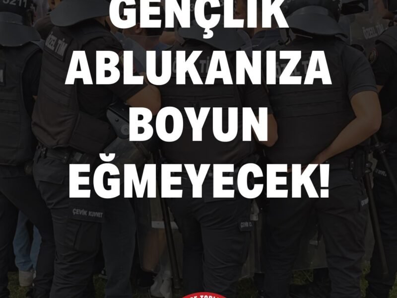 GENÇLİK ABLUKANIZA BOYUN EĞMEYECEK!
